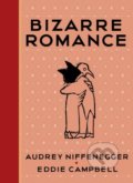 Bizarre Romance - Audrey Niffenegger, Eddie Campbell