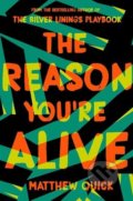 The Reason You&#039;re Alive - Matthew Quick