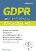 GDPR:  praktický průvodce implementací - Luděk Nezmar