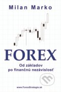 Forex - Od základov po finančnú nezávislosť - Milan Marko