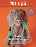101 tipů jak vychovat poslušného a spokojeného psa - Kyra Sundance
