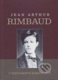 V šestnástich rokoch muž - Jean Arthur Rimbaud