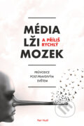 Média, lži a příliš rychlý mozek - Petr Nutil