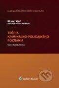 Teória kriminálno-policajného poznania - Miroslav Lison, Adrián Vaško