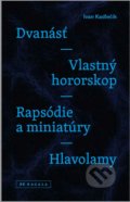 Dvanásť / Vlastný hororskop / Rapsódie a miniatúry / Hlavolamy - Ivan Kadlečík