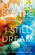 I Still Dream - James Smythe