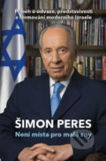 Není místa pro malé sny - Shimon Peres