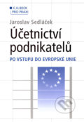 Účetnictví podnikatelů po vstupu do Evropské unie - Jaroslav Sedláček