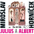 Julius a Albert - Miroslav Horníček