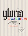 Gloria i gaudium - Přemysl Rut