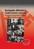 Európske diktatúry medzi dvoma vojnami - Roman Michelko