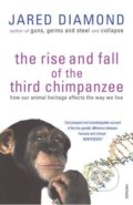 The Rise and Fall of the Third Chimpanzee - Jared Diamond
