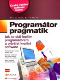 Programátor pragmatik - Andrew Hunt, David Thomas