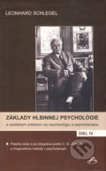 Základy hlbinnej psychológie s osobitným zreteľom na neurózológiu a psychoterapiu IV - Leonhard Schlegel