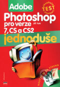 Adobe Photoshop jednoduše pro verze 7, CS a CS2 - Jiří Fotr