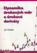 Dynamika úrokových měr a úrokové deriváty - Jiří Málek