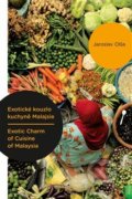 Exotické kouzlo kuchyně Malajsie / Exotic Charm of Cuisine of Malaysia (Jaroslav - Jaroslav Olša