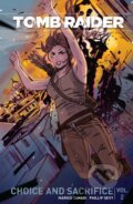 Tomb Raider 2: Choice and Sacrafice - Mariko Tamaki, Phillip Sevy (Ilustrátor), Tula Lotay (Ilustrátor), Michael Atiyeh (Ilustrátor)