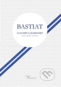 Co je vidět a co není vidět - Frederic Bastiat