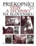 Priekopníci vedy a techniky na Slovensku - Ján Tibenský, Ondrej Pöss a kolektív