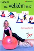 Cvičení na velkém míči - Helena Jarkovská