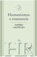 Antológia z diel filozofov - Humanizmus a renesancia - 