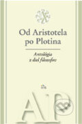 Antológia z diel filozofov - Od Aristotela po Plotina - 