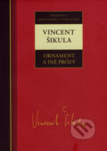 Ornament a iné prózy - Vincent Šikula