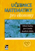 Učebnice matematiky pro ekonomy - Miloš Kaňka, Jan Coufal, Jindřich Klůfa
