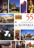 55 Loveliest Places in Slovakia - Jozef Leikert, Alexander Vojček