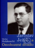 Jaroslav Ježek a Osvobozené divadlo - Václav Holzknecht