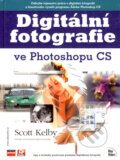 Digitální fotografie ve Photoshopu CS - Scott Kelby