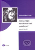 Antropologie multikulturních společností - Thomas Hylland Eriksen