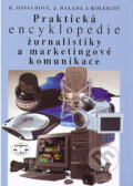 Praktická encyklopedie žurnalistiky a marketingové komunikace - Barbora Osvaldová a kolektiv