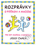 Rozprávky o psíčkovi a mačičke - Josef Čapek