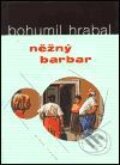 Nežný barbar - Bohumil Hrabal