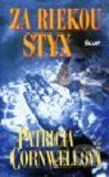 Za riekou Styx - Patricia Cornwell