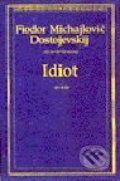 Idiot - Fjodor Michajlovič Dostojevskij