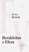 Herakleitos z Efezu - Július Špaňár
