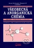 Všeobecná a anorganická chémia - Juraj Krätsmár-Šmogrovič a kol.
