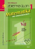 Matematika pre stredoškolákov 1 (zbierka úloh) - Soňa Holéczyová