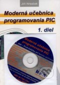 Moderná učebnica programovania PIC + CD - Jiří Hrbáček