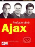 Ajax - Profesionálně - Nicholas C. Zakas, Jeremy McPeak, Joe Fawcett