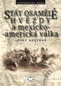 Stát osamělé hvězdy a mexicko-americká vállka - Josef Opatrný