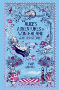 Alice&#039;s Adventures in Wonderland and Other Stories - Lewis Carroll