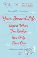 Your Second Life Begins When You Realize You Only Have One - Raphaëlle Giordano