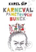 Karneval paměťových buněk - Karel Šíp, Jiří Slíva (ilustrácie)