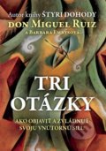 Tri otázky - Don Miguel Ruiz