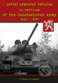 Soviet armoured vehicles in services of the Czechoslovak Army 1943-1951 /  Sovětská obrněná vozidla - Kolektiv autorů