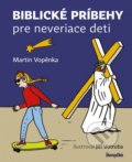 Biblické príbehy pre neveriace deti - Martin Vopěnka